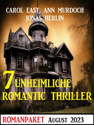 cover image of 7 Unheimliche Romantic Thriller August 2023